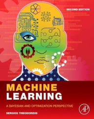 Title: Machine Learning: A Bayesian and Optimization Perspective / Edition 2, Author: Sergios Theodoridis