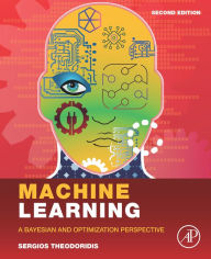 Title: Machine Learning: A Bayesian and Optimization Perspective, Author: Sergios Theodoridis