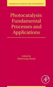 Title: Photocatalysis: Fundamental Processes and Applications, Author: Mehrorang Ghaedi