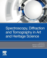 Title: Spectroscopy, Diffraction and Tomography in Art and Heritage Science, Author: Mieke Adriaens