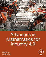 Title: Advances in Mathematics for Industry 4.0, Author: Mangey Ram