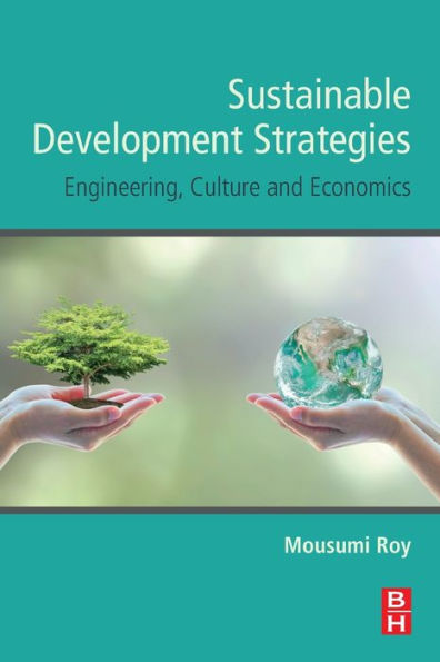 Sustainable Development Strategies: Engineering, Culture and Economics