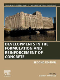 Title: Developments in the Formulation and Reinforcement of Concrete, Author: Sidney Mindess