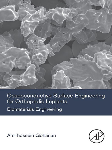 Osseoconductive Surface Engineering for Orthopedic Implants: Biomaterials Engineering