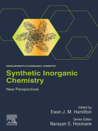 Title: Synthetic Inorganic Chemistry: New Perspectives, Author: Ewan J. M. Hamilton