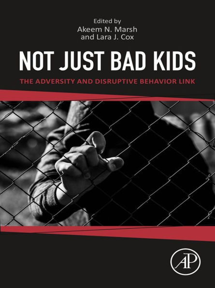 Not Just Bad Kids: The Adversity and Disruptive Behavior Link