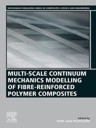 Title: Multi-Scale Continuum Mechanics Modelling of Fibre-Reinforced Polymer Composites, Author: Wim Van Paepegem