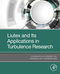 Title: Liutex and Its Applications in Turbulence Research, Author: Chaoqun Liu