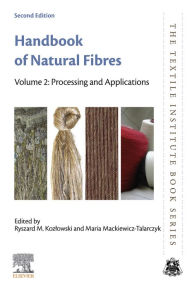 Title: Handbook of Natural Fibres: Volume 2: Processing and Applications, Author: Ryszard M. Kozlowski