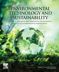 Title: Environmental Technology and Sustainability: Physical, Chemical and Biological Technologies for Clean Environmental Management, Author: Basanta Kumara Behera