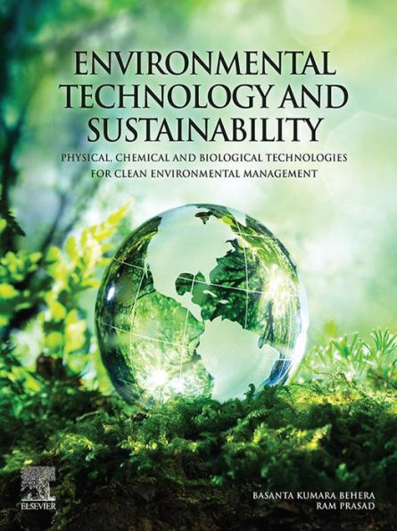 Environmental Technology and Sustainability: Physical, Chemical and Biological Technologies for Clean Environmental Management