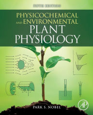Title: Physicochemical and Environmental Plant Physiology / Edition 5, Author: Park S. Nobel