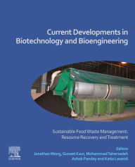 Title: Current Developments in Biotechnology and Bioengineering: Sustainable Food Waste Management: Resource Recovery and Treatment, Author: Jonathan Wong