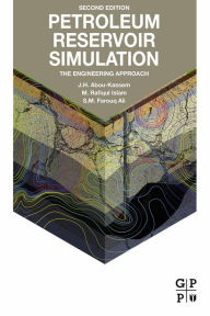 Title: Petroleum Reservoir Simulation: The Engineering Approach, Author: J.H. Abou-Kassem