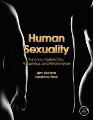 Title: Human Sexuality: Function, Dysfunction, Paraphilias, and Relationships, Author: Ami Rokach PhD