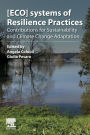 [ECO]systems of Resilience Practices: Contributions for Sustainability and Climate Change Adaptation