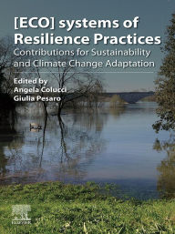 Title: [ECO]systems of Resilience Practices: Contributions for Sustainability and Climate Change Adaptation, Author: Angela Colucci