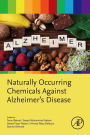 Naturally Occurring Chemicals against Alzheimer's Disease