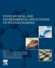 Title: Food, Medical, and Environmental Applications of Polysaccharides, Author: Kunal Pal
