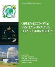 Title: Biomass, Biofuels, Biochemicals: Green-Economy: Systems Analysis for Sustainability, Author: Ganti S. Murthy