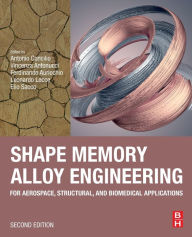Shape Memory Alloy Engineering: For Aerospace, Structural and Biomedical Applications / Edition 2