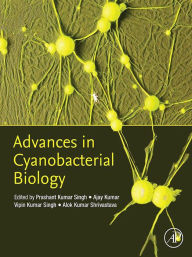 Title: Advances in Cyanobacterial Biology, Author: Prashant Kumar Singh