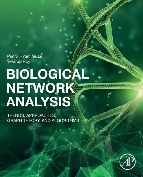 Biological Network Analysis: Trends, Approaches, Graph Theory, and Algorithms