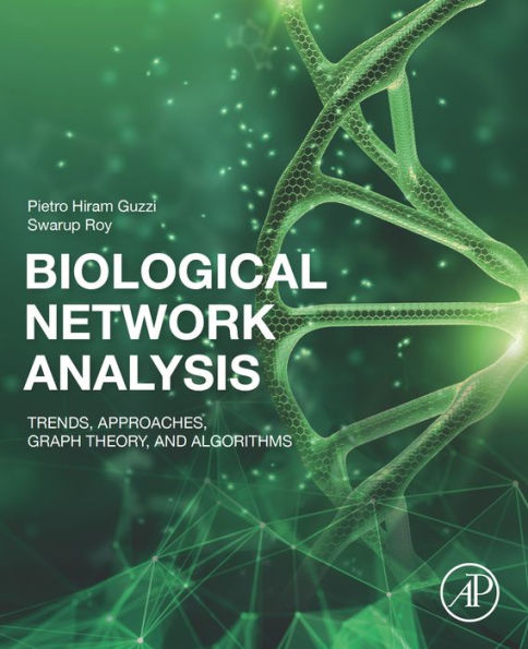 Biological Network Analysis: Trends, Approaches, Graph Theory, and Algorithms