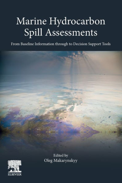 Marine Hydrocarbon Spill Assessments: From Baseline Information through to Decision Support Tools