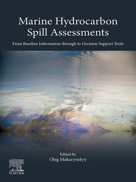 Marine Hydrocarbon Spill Assessments: From Baseline Information through to Decision Support Tools