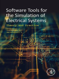 Title: Software Tools for the Simulation of Electrical Systems: Theory and Practice, Author: L. Ashok Kumar PhD