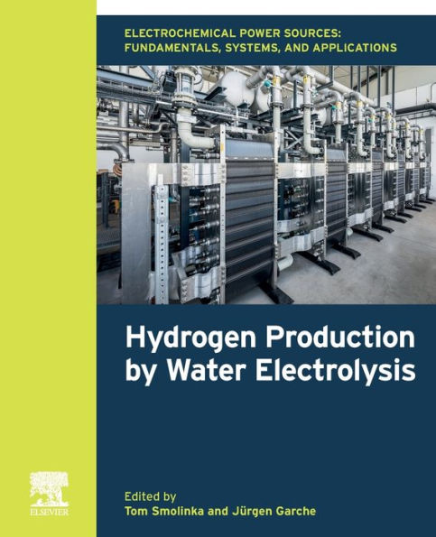 Electrochemical Power Sources: Fundamentals, Systems, and Applications: Hydrogen Production by Water Electrolysis