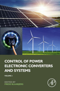 Title: Control of Power Electronic Converters and Systems: Volume 3, Author: Frede Blaabjerg