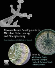 Title: New and Future Developments in Microbial Biotechnology and Bioengineering: Recent Developments in Trichoderma Research, Author: Vijai Kumar Gupta