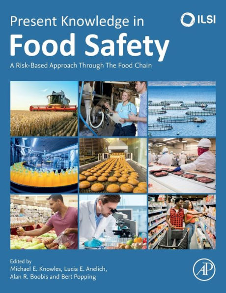 Present Knowledge Food Safety: A Risk-Based Approach Through the Chain