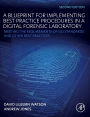 A Blueprint for Implementing Best Practice Procedures in a Digital Forensic Laboratory: Meeting the Requirements of ISO Standards and Other Best Practices / Edition 2