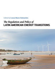 Title: The Regulation and Policy of Latin American Energy Transitions, Author: Lucas Noura Guimarães