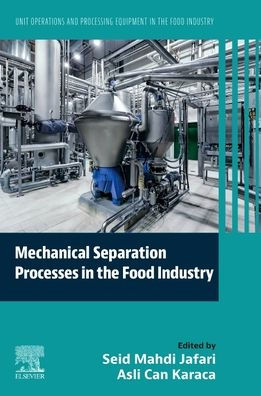 Mechanical Separation Processes in the Food Industry: Unit Operations and Processing Equipment in the Food Industry