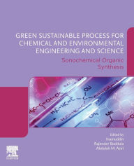 Title: Green Sustainable Process for Chemical and Environmental Engineering and Science: Sonochemical Organic Synthesis, Author: Dr. Inamuddin