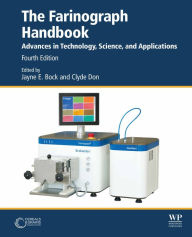 Title: The Farinograph Handbook: Advances in Technology, Science, and Applications, Author: Jayne E. Bock