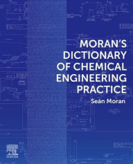 Title: Moran's Dictionary of Chemical Engineering Practice, Author: Sean Moran