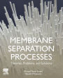 Membrane Separation Processes: Theories, Problems, and Solutions