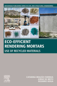 Title: Eco-efficient Rendering Mortars: Use of Recycled Materials, Author: Catarina Brazao Farinha