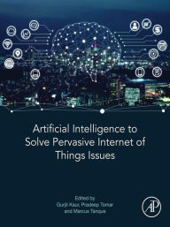 Title: Artificial Intelligence to Solve Pervasive Internet of Things Issues, Author: Gurjit Kaur