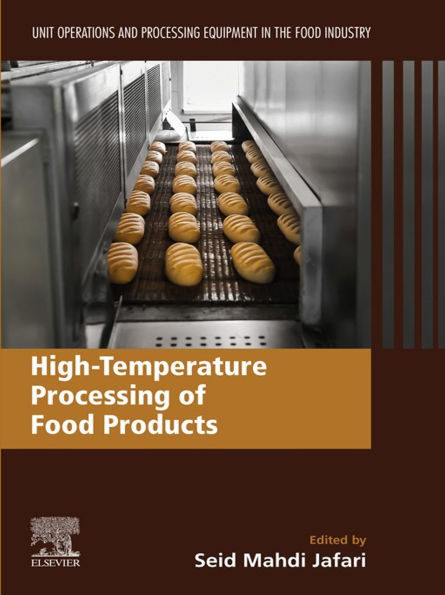 High-Temperature Processing of Food Products: Unit Operations and Processing Equipment in the Food Industry