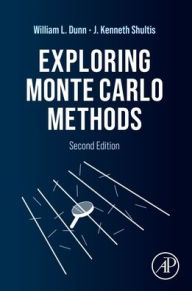 Title: Exploring Monte Carlo Methods, Author: William L. Dunn