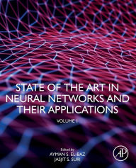 Title: State of the Art in Neural Networks and Their Applications: Volume 1, Author: Ayman S. El-Baz