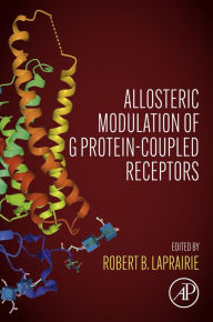 Title: Allosteric Modulation of G Protein-Coupled Receptors, Author: Robert Laprairie