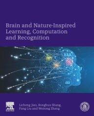 Title: Brain and Nature-Inspired Learning, Computation and Recognition, Author: Licheng Jiao