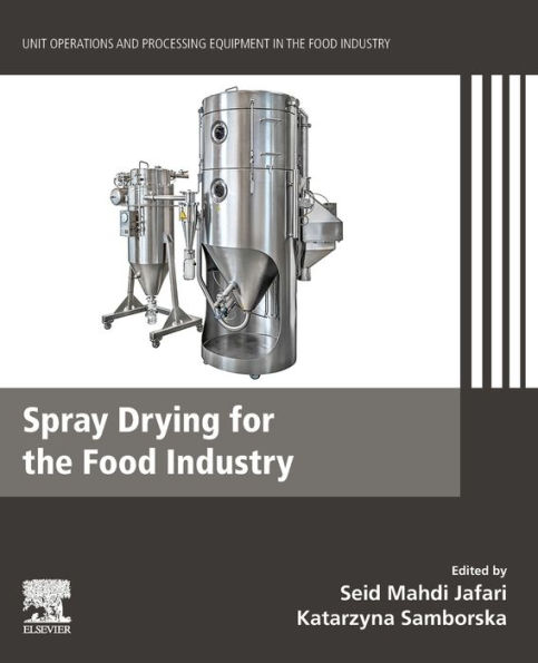 Spray Drying for the Food Industry: Unit Operations and Processing Equipment Industry